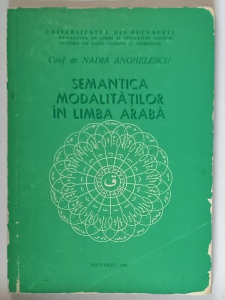 SEMANTICA MODALITATILOR IN LIMBA ARABA de Conf. dr . NADIA ANGHELESCU , 1981 , PREZINTA URME DE UZURA