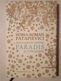 Horia-Roman Patapievici - Două eseuri despre Paradis și o &icirc;ncheiere