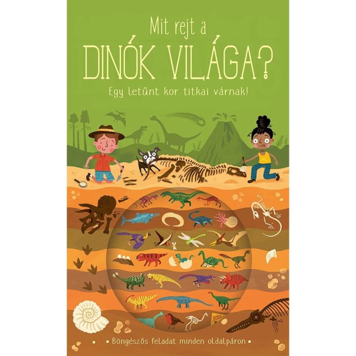 Mit rejt a din&oacute;k vil&aacute;ga? - Egy letűnt kor titkai v&aacute;rnak! - Timothy Knapman