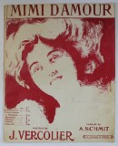 MIMI DAMOUR , paroles de A. SCHMIT , musique de J. VERCOLIER , PARTITURA , INCEPUTUL SEC. XX