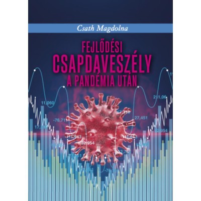 Fejlőd&amp;eacute;si csapdavesz&amp;eacute;ly a pand&amp;eacute;mia ut&amp;aacute;n - Csath Magdolna foto