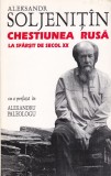 AS - ALEKSANDR SOLJENIȚ&Icirc;N - CHESTIUNEA RUSĂ LA SF&Acirc;RȘIT DE SECOL XX (CU PUȚINE SUBLINIERI)