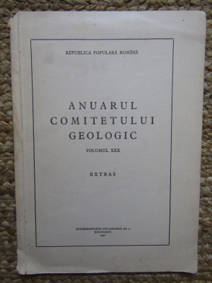 ANUARUL COMITETULUI GEOLOGIC , VOLUMUL XXX , 1957 foto