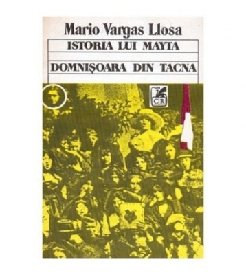 Mario Vargas Llosa - Istoria lui Mayta - Domnisoara din Tacna - 101198 foto