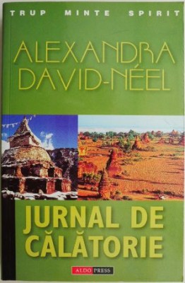 Jurnal de calatorie &amp;ndash; Alexandra David-Neel foto