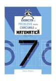 Exerciții și probleme pentru cercurile de matematică Clasa a VII-a - Paperback brosat - Petre Năchilă, Cătălin Eugen Nachila - Nomina