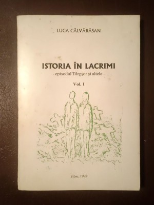 Luca Călvărăsan (dedicație / autograf) - Istoria &amp;icirc;n lacrimi - episodul T&amp;acirc;rgșor și altele (vol. 1) foto