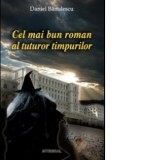 Cel mai bun roman al tuturor timpurilor - Daniel Banulescu