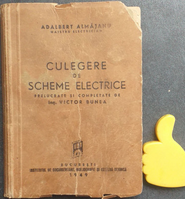 Culegere de scheme electrice Adalbert Almajanu Victor Bunea 1949 foto