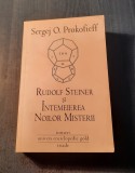 Rudolf Steiner si intemeierea noilor misterii Sergej O. Prokofieff