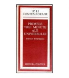 Steven Weinberg - Primele trei minute ale universului - Un punct de