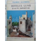 HOTELUL LUNII SI ALTE IMPOSTURI-GLORIA ALCORTA-120898