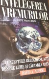 INTELEGEREA VREMURILOR Conceptiile religioase...David A. Noebel
