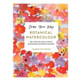 Draw Your Way: Botanical Watercolour: Add your own lines to create watercolour artworks in reverse