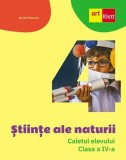 Stiinte ale naturii - Clasa 4 - Caietul elevului - ART KLETT
