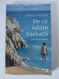 De ce iubim barbatii Jurnal pe sărite DOMINIC BREZIANU, Curtea Veche 2020