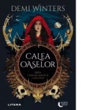 Calea Oaselor. Cartea intai. Seria Cenusa magica - Dana Purgaru, Demi Winters