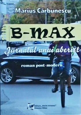 Marius Carbunescu - B-max. Jurnalul unui uberist foto