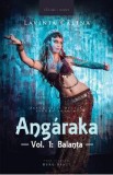 Angaraka Vol.1. Balanta- Lavinia Calina