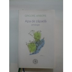Apa de zapada antologie - GRIGORE ARBORE