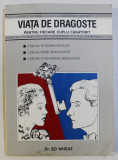 VIATA DE DRAGOSTE PENTRU FIECARE CUPLU CASATORIT de ED. WHEAT , 1987