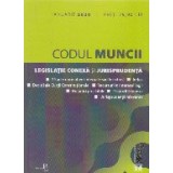 Codul Muncii. Legislatie conexa si jursiprudenta. Ianuarie 2020