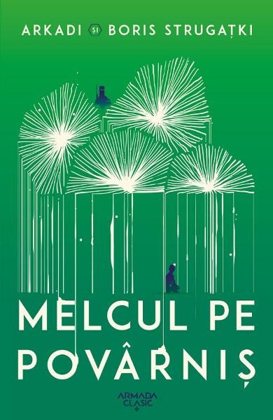 Melcul Pe Povarnis, Arkadi Strugatki si Boris Strugatki - Editura Nemira