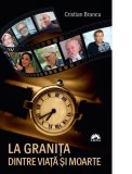 Cumpara ieftin La graniţa dintre viaţă şi moarte