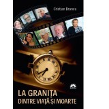 La graniţa dintre viaţă şi moarte