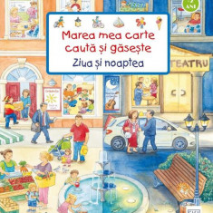 Marea mea carte caută și găsește - Ziua si noaptea - Board book - Susanne Gernhäuser - Casa