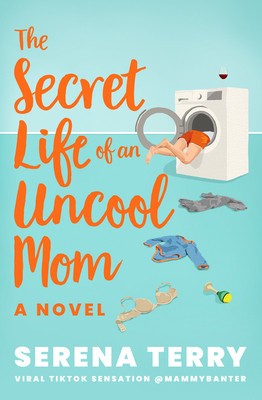 The Secret Life of an Uncool Mom