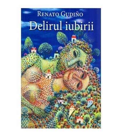 Renato Gudino - Delirul iubirii - 114699
