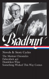 Ray Bradbury: Novels &amp; Story Cycles (Loa #347): The Martian Chronicles / Fahrenheit 451 / Dandelion Wine / Something Wicked This Way Comes