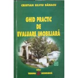 GHID PRACTIC DE EVALUARE IMOBILIARA-CRISTIAN SILVIU BANACU-241463