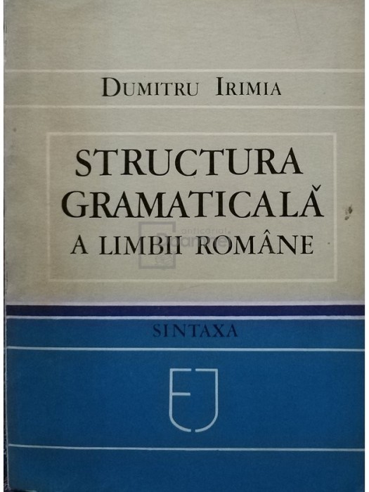 Dumitru Irimia - Structura gramaticala a limbii romane (Editia: 1983)