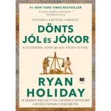 D&ouml;nts j&oacute;l &eacute;s j&oacute;kor - Igazi &eacute;rt&eacute;kek, nemes jellem, p&eacute;ld&aacute;s tettek - Holiday