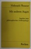 Mit anderen Augen: Aspekte einer philosophischen Anthropologie/ Helmut Plessner