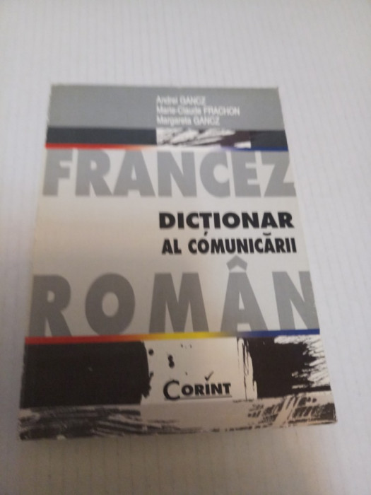 DICTIONAR AL COMUNICARII FRANCEZ - ROMAN 0 ANDREI GANCZ