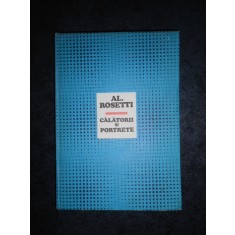 AL.ROSETTI - CALATORII SI PORTRETE (1983, editie cartonata)