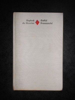 DAPHNE DU MAURIER - GOLFUL FRANCEZULUI (1978, Editie cartonata) foto