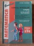 Cercul istetilor: Matematica clasa a 4-a - Victoria Padureanu