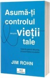 Asuma-ti controlul asupra vietii tale - Jim Rohn