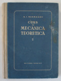 CURS DE MECANICA TEORETICA , VOLUMUL 1 : STATICA SI CINEMATICA de A.I. NEKRASOV , 1955
