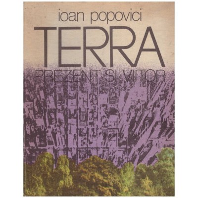 Ioan Popovici - Terra - prezent si viitor - 131344 foto