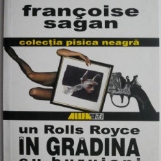 Un Rolls Royce in gradina cu buruieni – Francoise Sagan