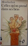 Celles qu&#039;on prend dans ses bras - Henry de Montherlant, Carte in Franceza