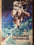 CHEMAREA GHETARILOR - Alex Wedding, 1957, Editura Tineretului, Geografie, Carte veche, Romana, 226 pagini