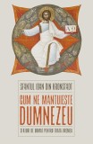 Cum Ne Mantuieste Dumnezeu, Sfantul Ioan De Kronstadt - Editura Sophia