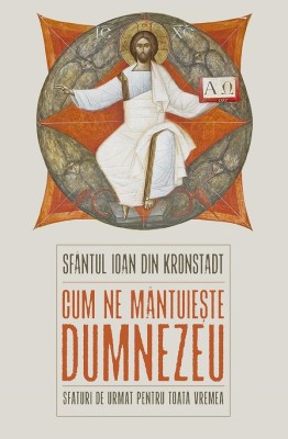 Cum Ne Mantuieste Dumnezeu, Sfantul Ioan De Kronstadt - Editura Sophia foto