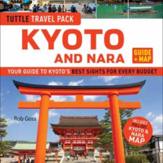 Kyoto and Nara Tuttle Travel Pack Guide + Map: Your Guide to Kyoto's Best Sights for Every Budget